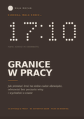Granice w pracy – jak odmawiać i wychodzić o czasie