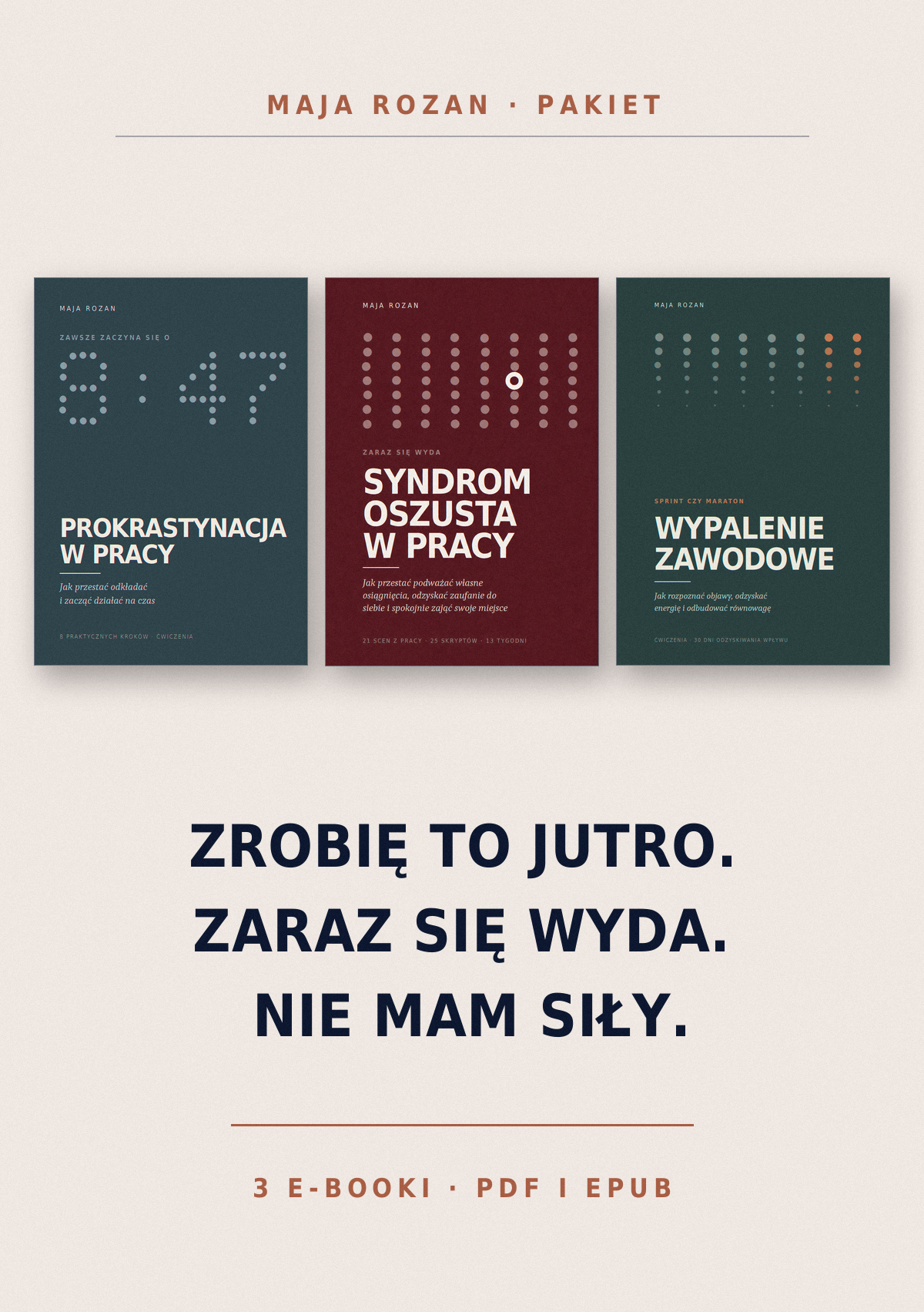 Zrobię to jutro. Zaraz się wyda. Nie mam siły. — pakiet 3 e-booków